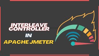 Explain the use of the Interleave controller in Apache JMeter | LoadLabs