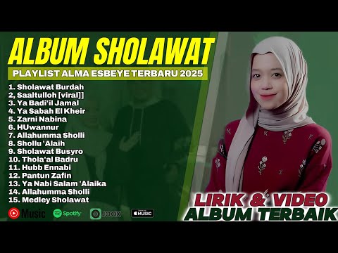 ALMA ESBEYE ALBUM SHOLAWAT NABI TERBARU ALMA ESBEYE 2025 PLAYLIST ALMA ESBEYE FULL VIDEO LIRIK 