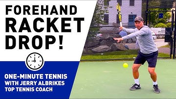One-Minute Tennis — Stages of the Forehand: The Racket Drop