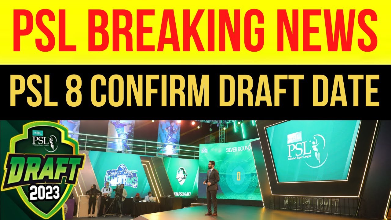 HBL PSL 8 DRAFT DATE Latest Update | PSL 2023 Draft Date | Pakistan Super League Season 8 Draft News