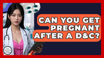 Can You Get Pregnant After A D&C? - The Operating Table