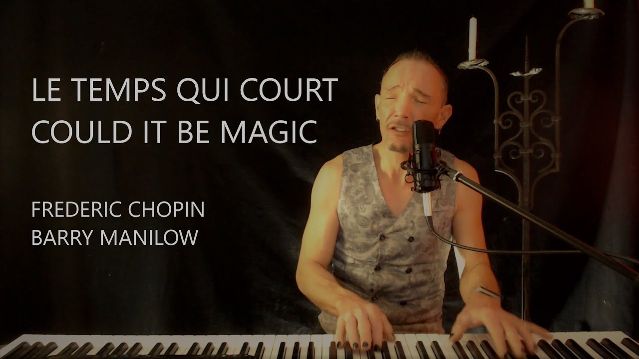 le temps qui court / could it be magic YouTube