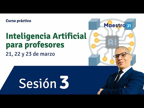 Inteligencia Artificial: Una herramienta poderosa para la enseñanza- Sesión 3