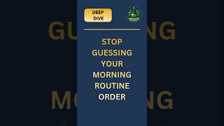 Stop guessing your morning routine order.