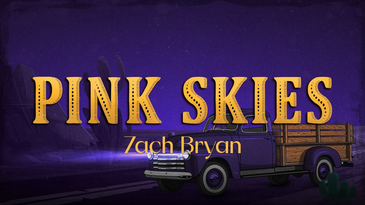 Zach Bryan - Pink Skies (Lyrics) Zach Bryan - Pink Skies (Lyrics)