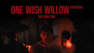Obsession | One Wish Willow (Revisited) | 1 Hour Loop