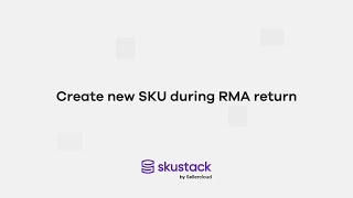 How to Create New SKU During RMA Return | Skustack Tutorial