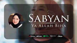 Ya Allah Biha - SABYAN