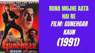 Rona Mujhe Aata Hai Re | Gunehgar Kaun (1991) | HQ Digital Audio 