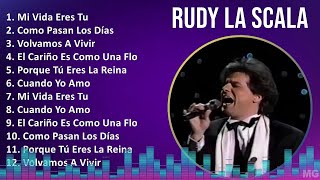Rudy La Scala 2024 MIX Grandes Exitos - Mi Vida Eres Tu, Como Pasan Los Días, Volvamos A Vivir, ...