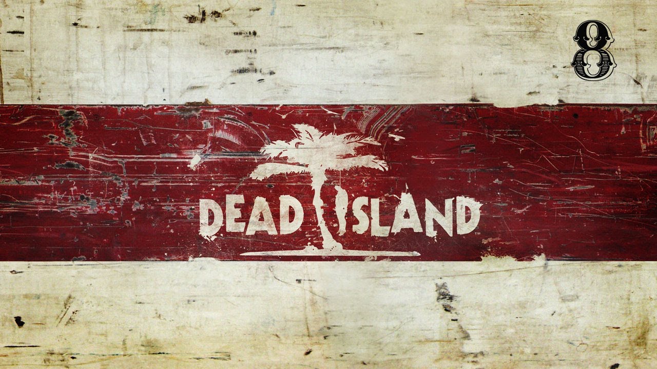 Dead Island 8 серия (Канализация? Ненавижу канализацию!!)