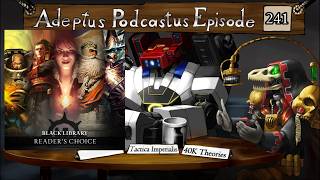 Adeptus Podcastus - A Warhammer 40,000 Podcast - Episode 241