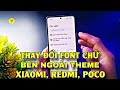 CÁCH ĐỔI FONT CHỮ XIAOMI, REDMI, POCO TÙY CHỈNH NGOÀI KHO THEME MỚI NHẤT | 1995 VLOG