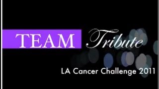 LA Cancer Challenge Team Tribute 2011