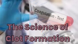 The Science of Clot Formation | Coagulation Studies Explained. Pt, aptt, INR tests.