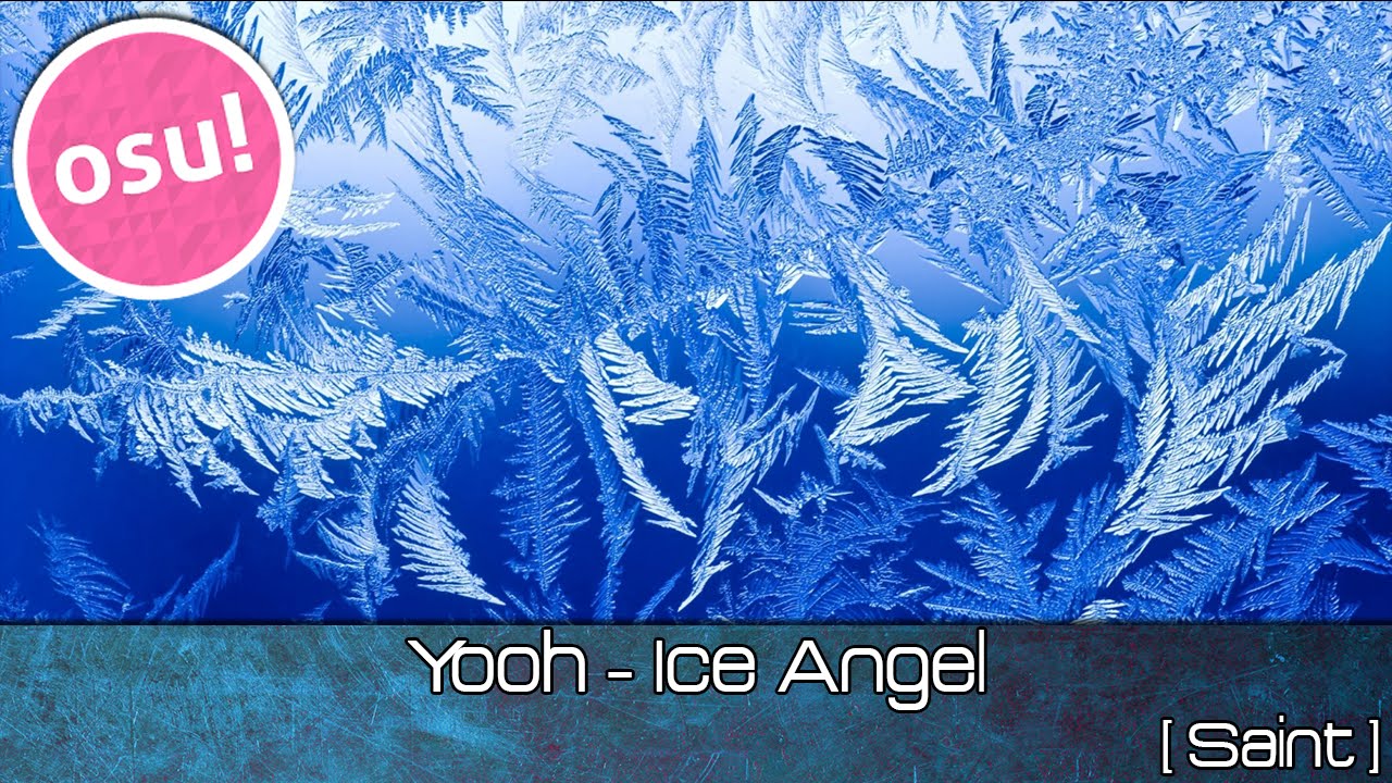 osu! - Yooh - Ice Angel [Saint] - Played by Doomsday