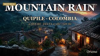 Mountain Rain · La Sierra, Quipile Colombia | Deep Sleep, Delta 2.5Hz | 9 Hours