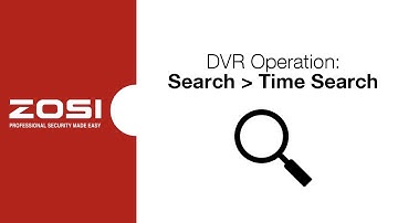 ZOSI DVR Operation - Search - Time Search(Video Recording)