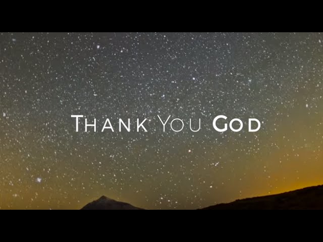 Thank You God Hd - Youtube