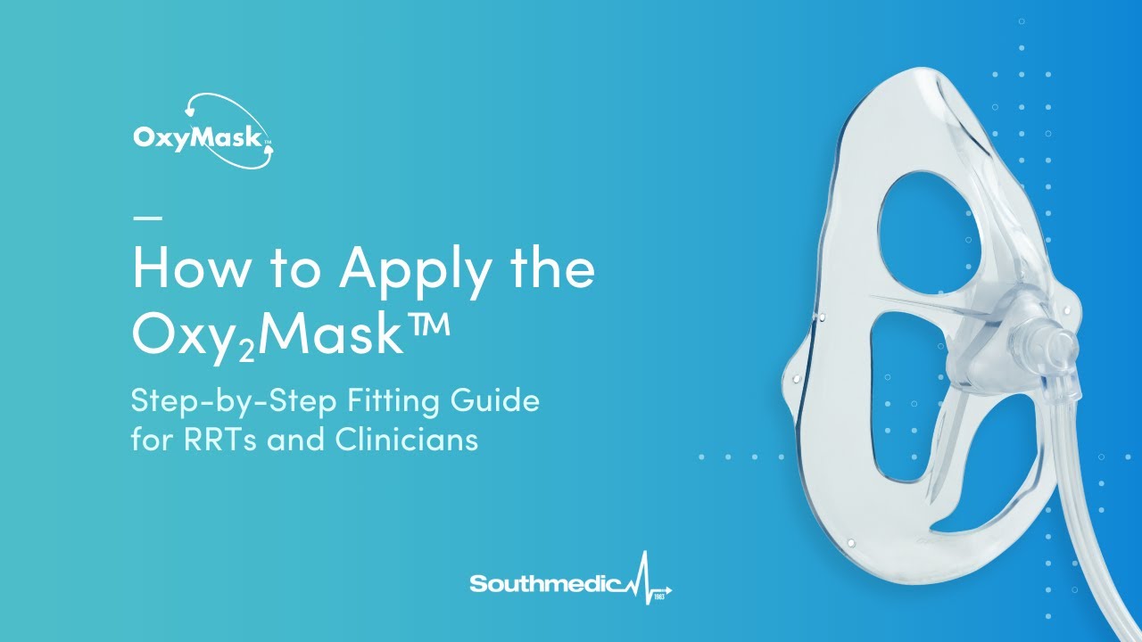 How to Apply the Oxy₂Mask™ | Step-by-Step Fitting Guide for RRTs and ...