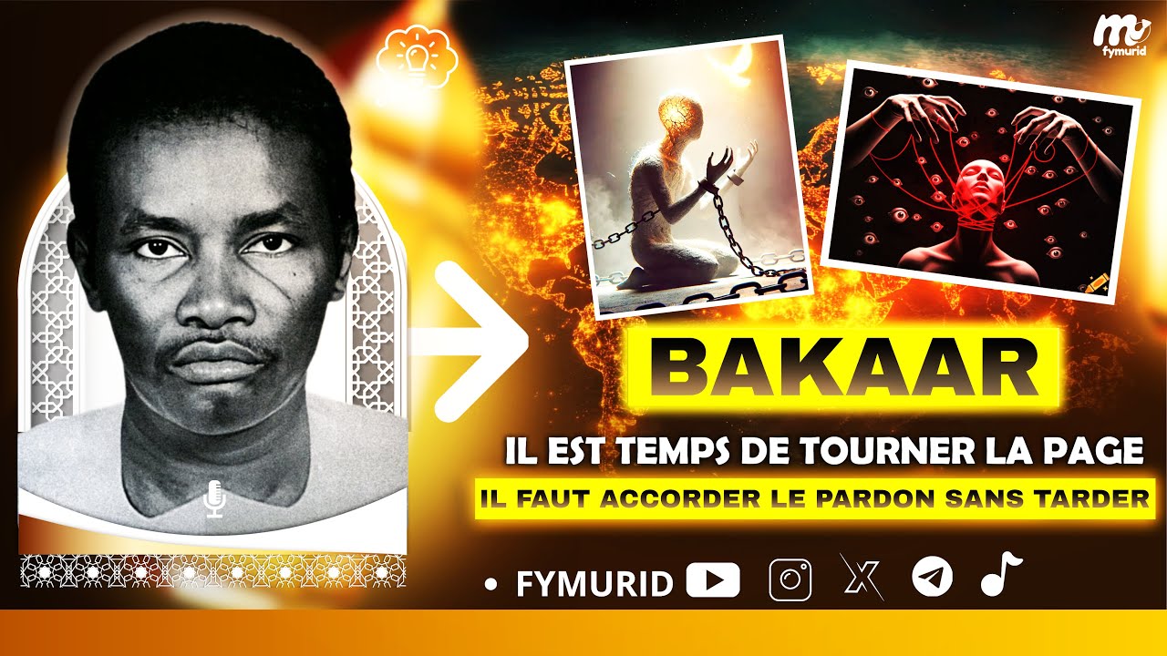 BAKAAR: Avant Le Dernier Souffle, Se Réconcilier, Se Repentir, Se Libérer / Par Serigne Sam Mbaye