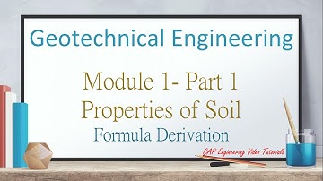 Properties of Soil in Geotechnical Engineering - Module 1 Part 1