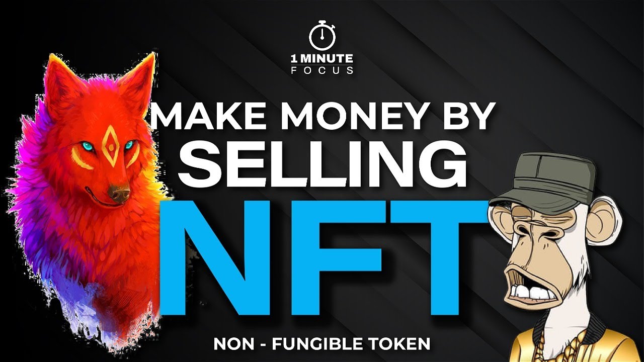 Make Money By Selling NFT |  How to Create & Sell Your NFT | NFTs explained in 1 Minutes |