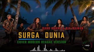 SURGA DUNIA - RANO KARNO & RIA IRAWAN | Modern reggae version #reggaecover 