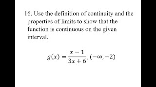16. Use the definition of continuity and the properties of limits to show that the function is