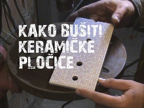 Kako bušiti keramičke pločice