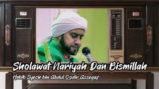 Sholawat Nariyah Dan Bismillah - Habib Syech bin Abdul Qodir Assegaf || Indonesia Negeriku