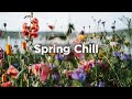 Spring chill mix  relaxing tracks for your springtime 