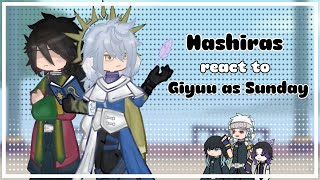 WIP1 || Hashiras react to Giyuu as Sunday || KNY x HSR || GL2 || SET SPEED TO 2X!!