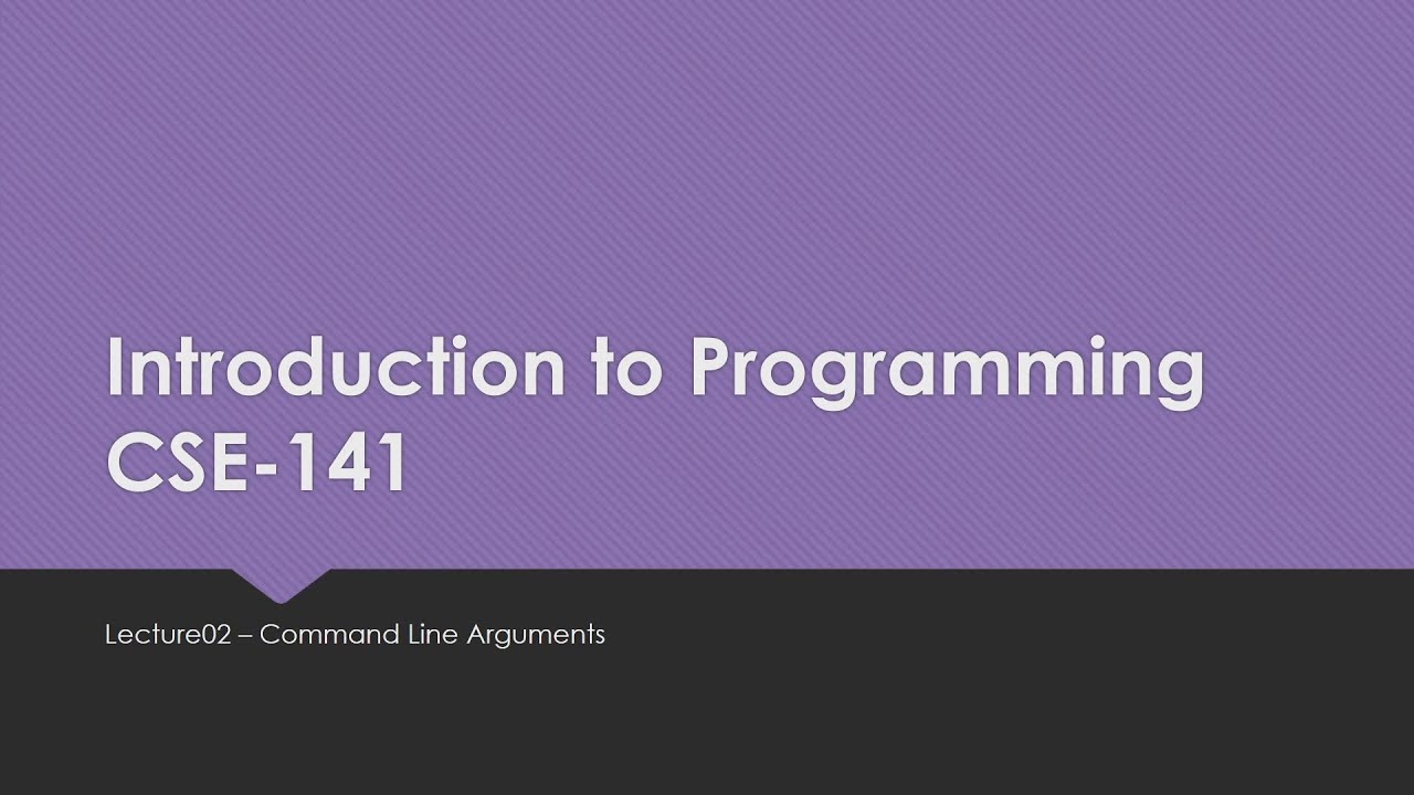 Lecture02 - Command Line Arguments - YouTube