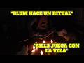 BLUM SE ENOJA CON BILLS POR MALOGRAR SU RITUAL