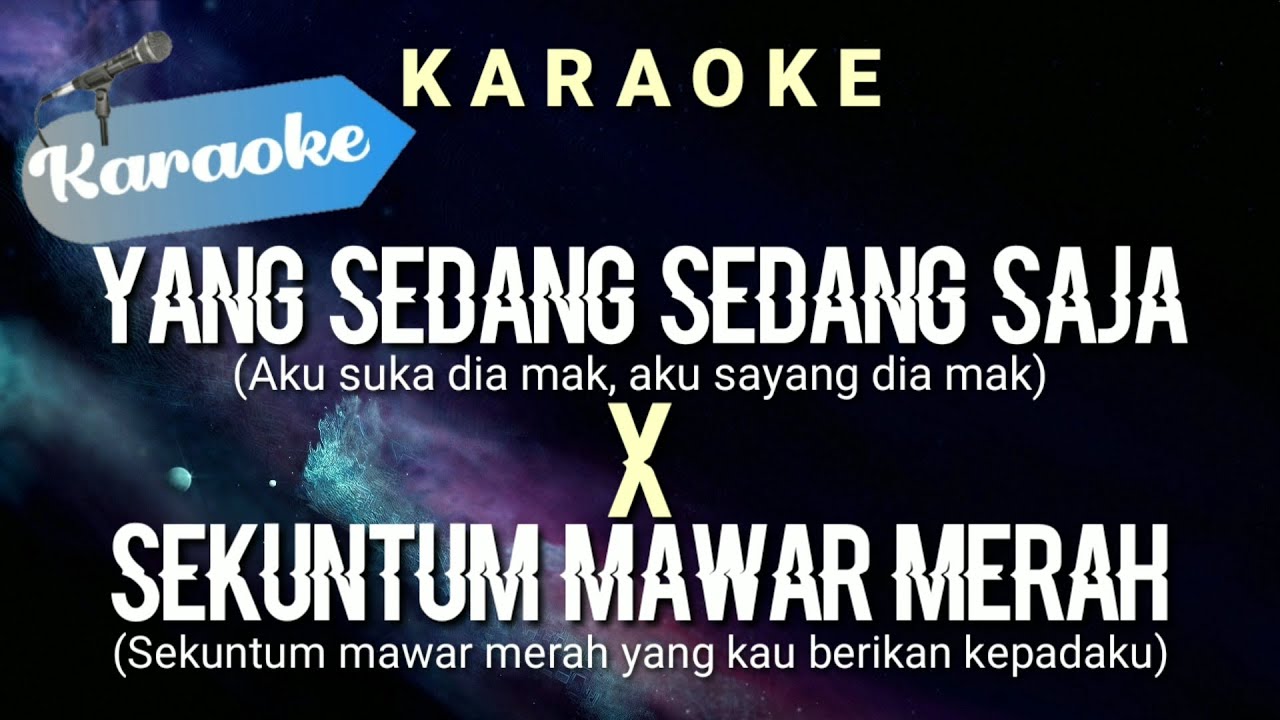 [Karaoke] Yang sedang sedang saja X Sekuntum mawar merah | (Karaoke)