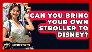 Can You Bring Your Own Stroller To Disney? - Insider Theme Park Tips