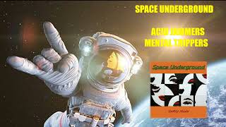 SPACE UNDERGROUND - ACID JAMMERS MENTAL TRIPPERS