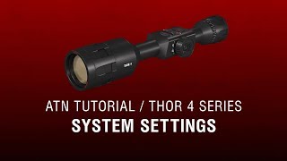 System Settings - ATN ThOR 4 Manual - How To Guide