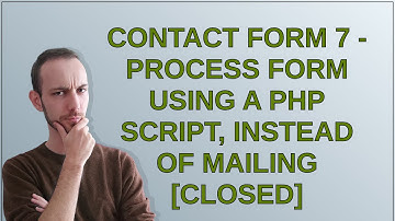 Wordpress: Contact Form 7 - verwerk formulieren met behulp van een PHP-script, in plaats van gesl...