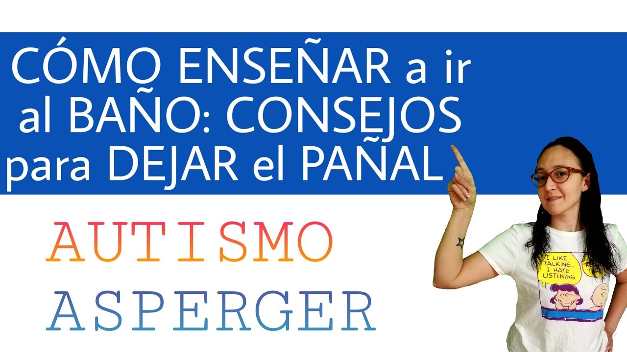 COMO ENSEÑAR a ir al BAÑO: CONSEJOS para DEJAR el PAÑAL | AUTISMO ASPERGER 👶