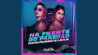 Na Frente do Paredão - Dani Russo & Lexa