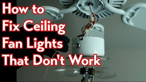 How to Fix Ceiling Fan Lights That Don