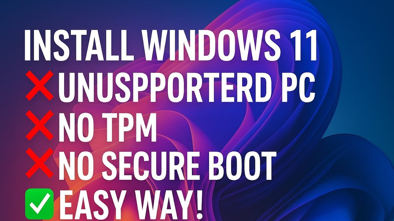Install Windows 11 on Any PC in 2025 – No TPM, No Secure Boot Needed ...