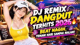 Download lagu 🔥 DJ REMIX DANGDUT TERHITS 2026 🔥 BEAT NAGIH, TEMANI HARI SAMPAI MALAM!