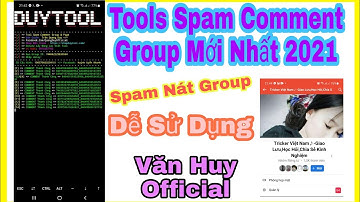 Share Tools Spam Comment Group(Nhóm) Mới Nhất 2021-Văn Huy Official