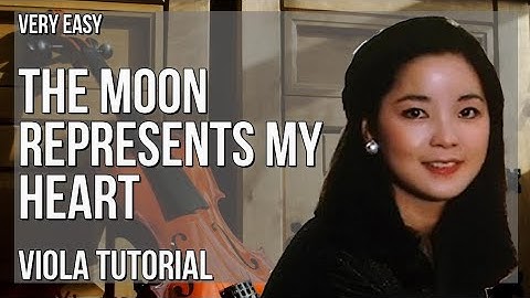 How to play The Moon Represents My Heart by Teresa Teng on Viola (Tutorial)