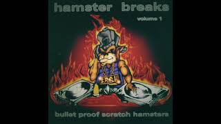 Bullet Proof Scratch Hamsters - Hamster Breaks Vol 1 _Side a