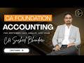 LECTURE NO : 08 CA FOUNDATION | ACCOUNTS | REGULAR BATCH | | SEPT 26/JAN 27