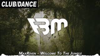 MaxRiven - Welcome To The Jungle | FBM
